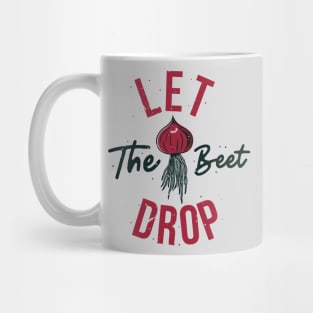 Let the Beet Drop // Funny Gardening Quote Mug